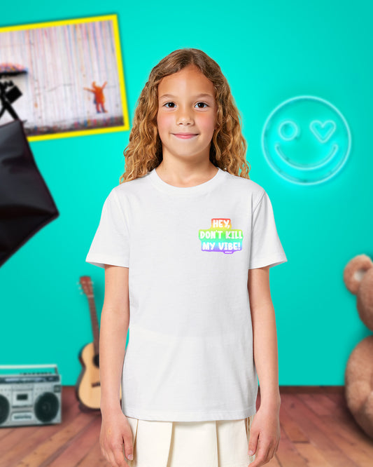 HEY DON'T KILL MY VIBE - Kids T-Shirt